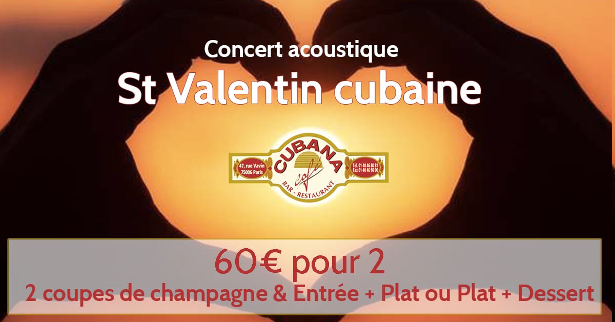 La Saint Valentin à Cuba au Cubana Café Restaurant cubain à Paris