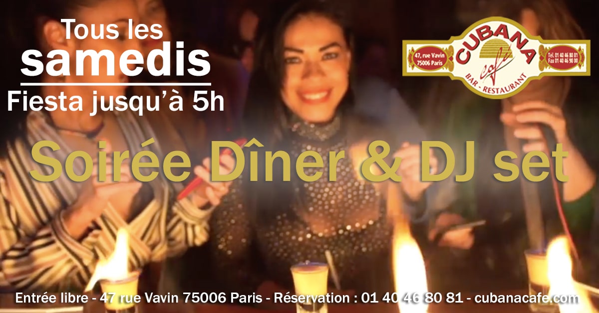 Cubana Café Samedi dîner et DJ Set- Soirée latine le vendredi - Restaurant, bar à cocktails, fumoir - Paris Montparnasse - Sortir à Paris en avril