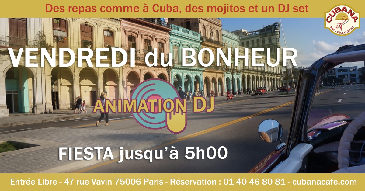 Cubana Café Les vendredis du bonheur - Soirée latine et animation DJ le vendredi - Restaurant, bar à cocktails, fumoir - Paris Montparnasse