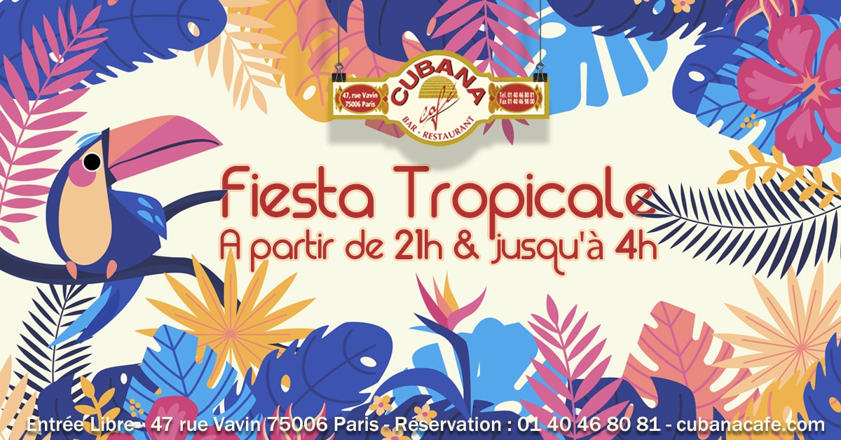 Fiesta Tropicale le jeudi 8 août 2019 au Cubana Café