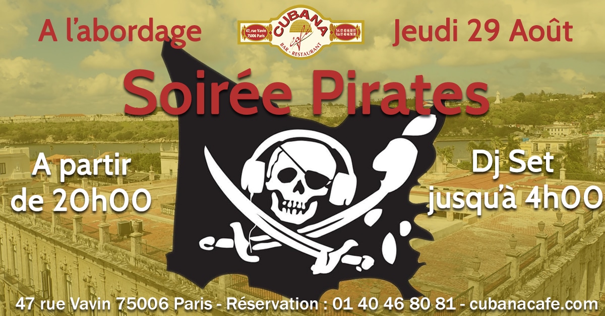 Soirée Pirate le jeudi 29 août 2019 au Cubana Café soirées latines parisiennes août