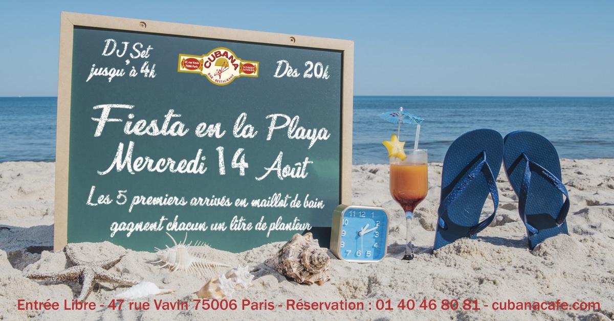 Fiesta en la playa au Cubana Café Paris Montparnasse le mercredi 14 août 2019 - Soirée plage