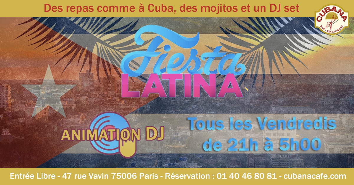 Cubana Café Les vendredis fiesta de juillet 2019 - Soirée latine le vendredi et animation DJ - Restaurant, bar à cocktails, fumoir - Paris Montparnasse