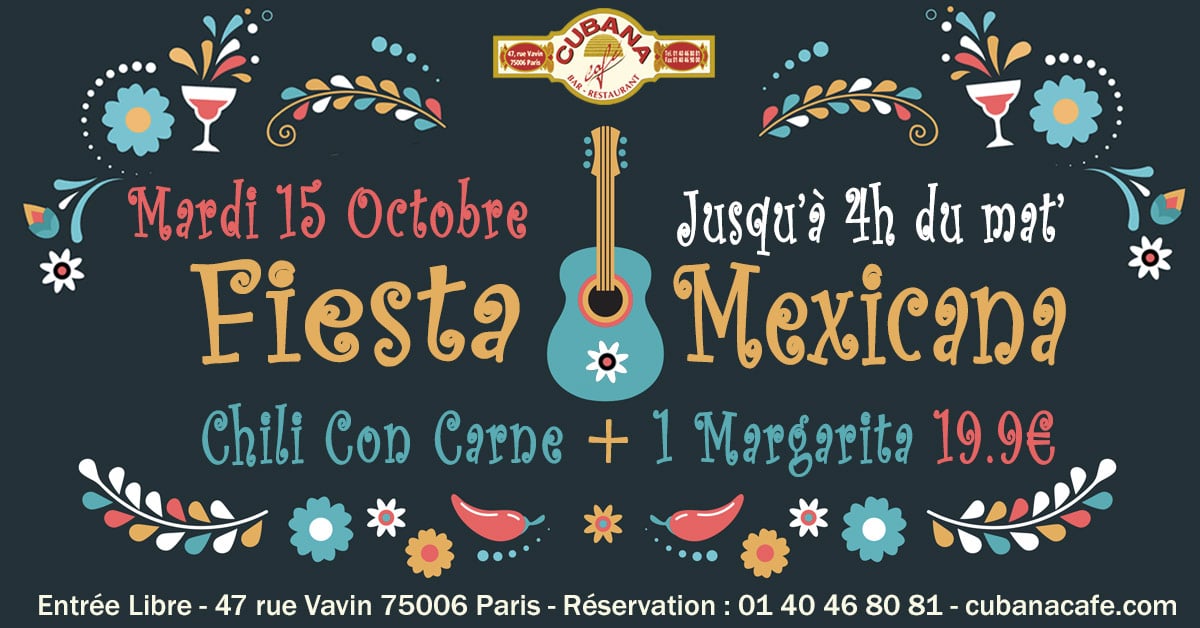 Soirée Mexicaine le mardi 15 octobre 2019 au Cubana Café - Soirée Latine à Paris