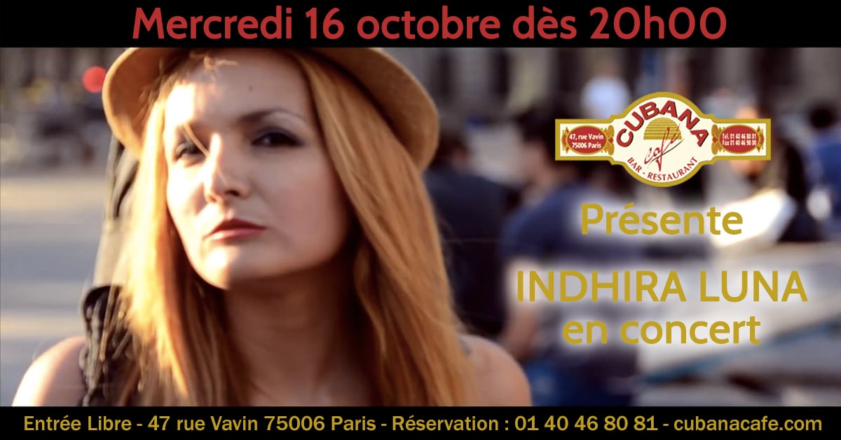 Cubana Café - Concert acoustique Indhira Luna mercredi 16 octobre 2019 - Bar Restaurant Fumoir Paris Montparnasse