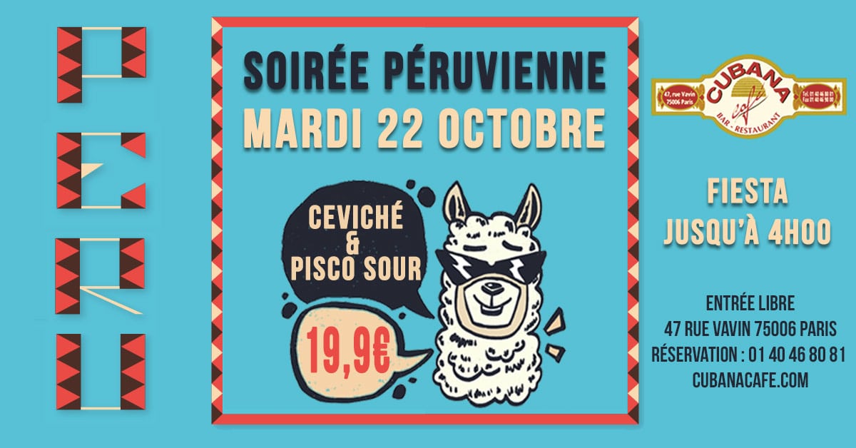 Soirée Péruvienne le mardi 22 octobre 2019 au Cubana Café - Soirée Latine à Paris