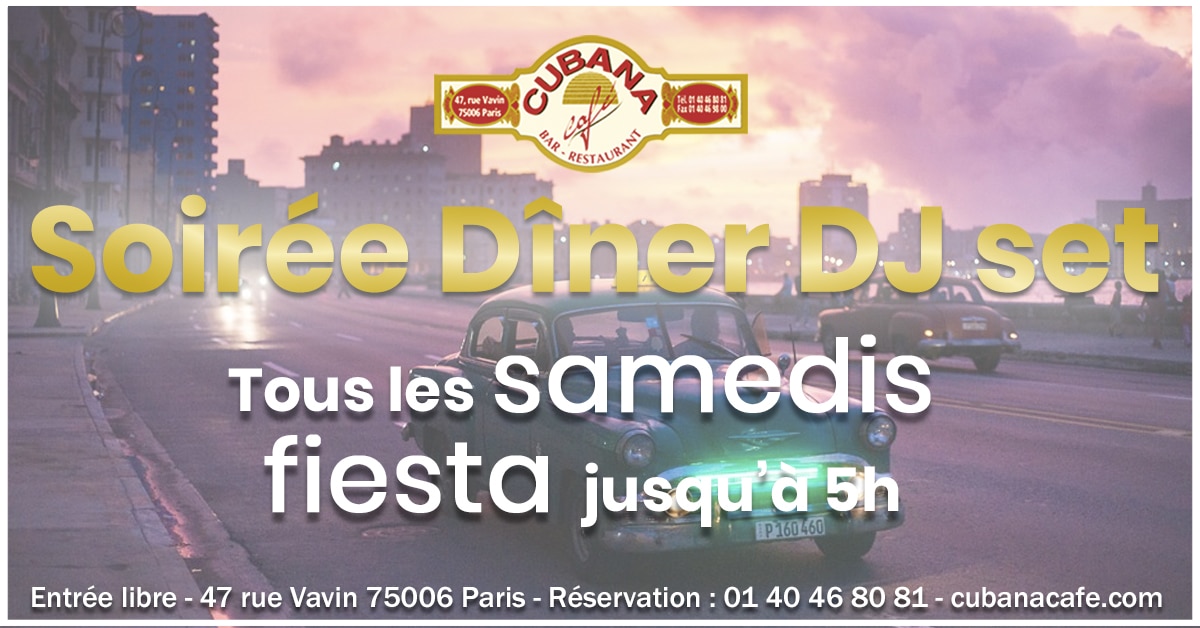 Cubana Café Les samedis fiesta de juillet 2019 - Soirée latine le vendredi et animation DJ - Restaurant, bar à cocktails, fumoir - Paris Montparnasse