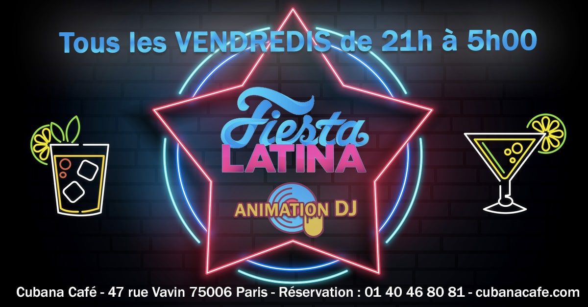 Cubana Café Les vendredis fiesta de juillet 2019 - Soirée latine le vendredi et animation DJ - Restaurant, bar à cocktails, fumoir - Paris Montparnasse