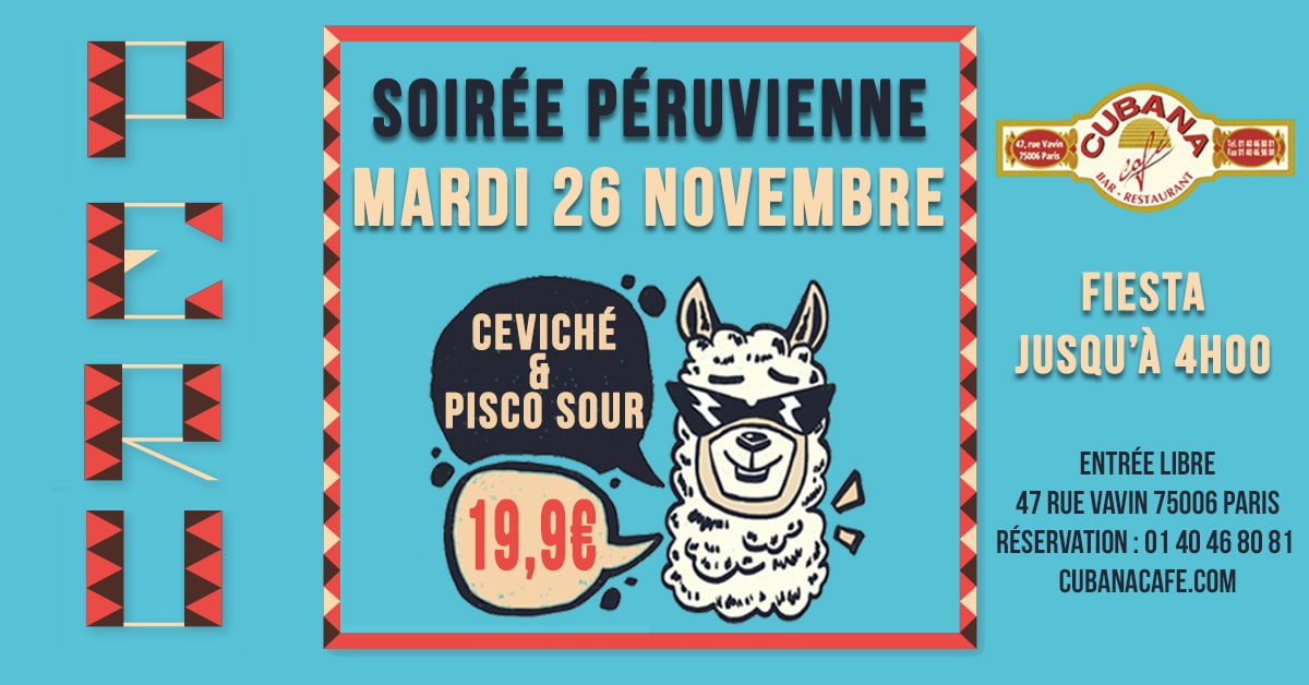 Soirée Péruvienne le mardi 26 novembre 2019 au Cubana Café - Soirée Latine à Paris