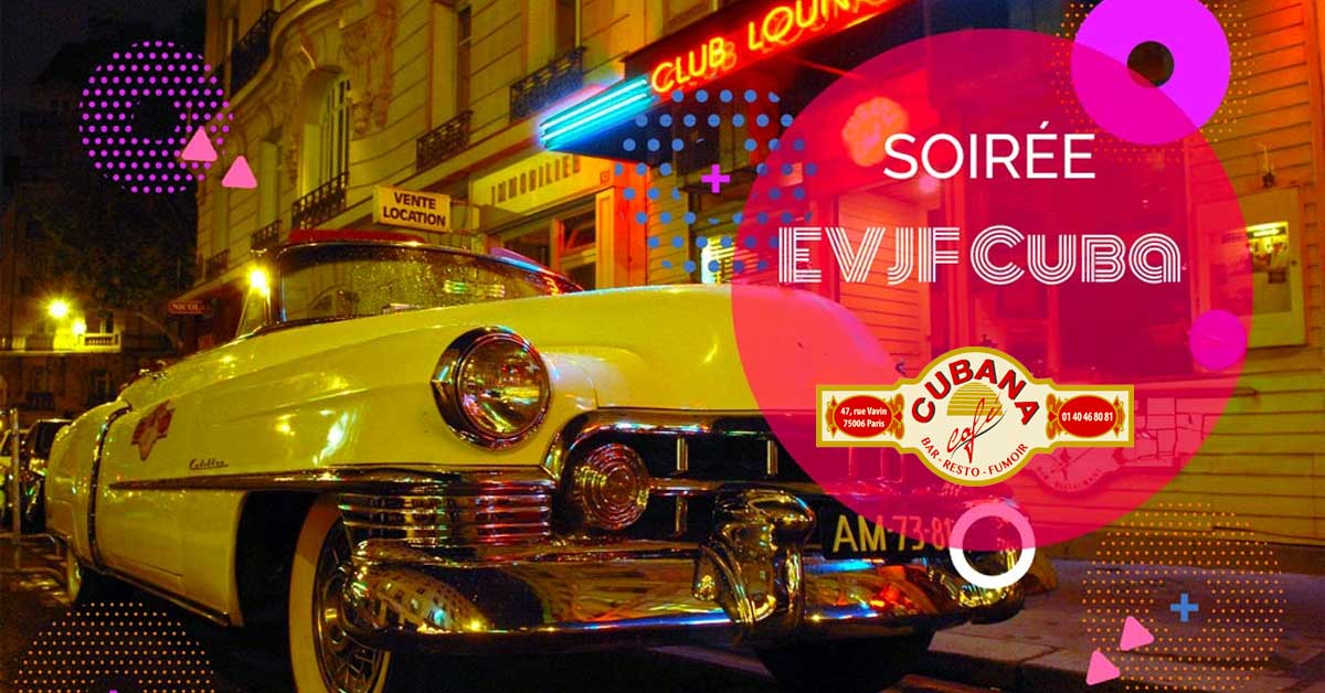 Cubana Café soirée enterrement de vie de jeune fille Paris Cuba