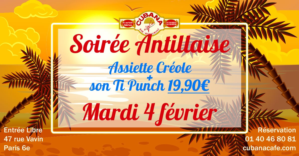 Cubana café mardi soirée antillaise dans notre restaurant à Montparnasse -4 février 2020