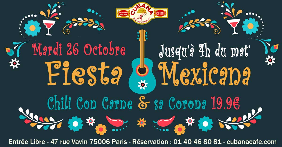 Soirée Mexicaine le mardi 26 octobre 2021 au Cubana Café Restaurant à Montparnasse- Soirée Latine à Paris