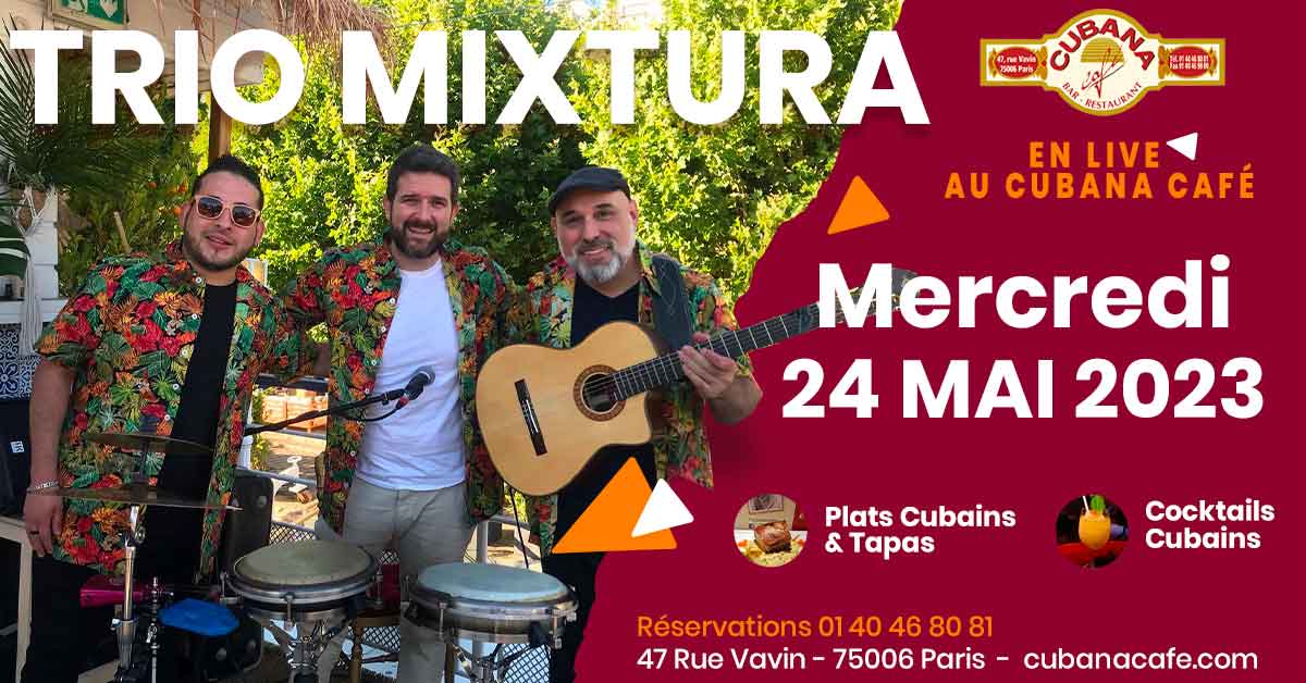 Cubana Café présente le Trio Mixtura en concert le 24 mai 2023