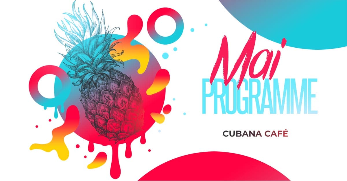 Affiche du programme du mois de mai 2023 dans notre bar restaurant Montparnasse le Cubana Café