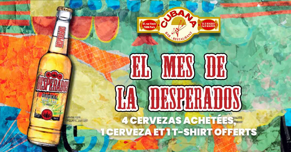Affiche du mois de la Desperados, bière aromatisée. Cubana Café Bar latino Paris