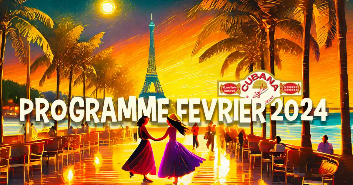 Affiche du programme de février 2024 du Cubana Café, bar restaurant à Montparnasse