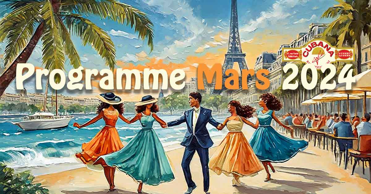 Affiche du Cubana Café pour le programme des soirées latinos à Paris en mars 2024