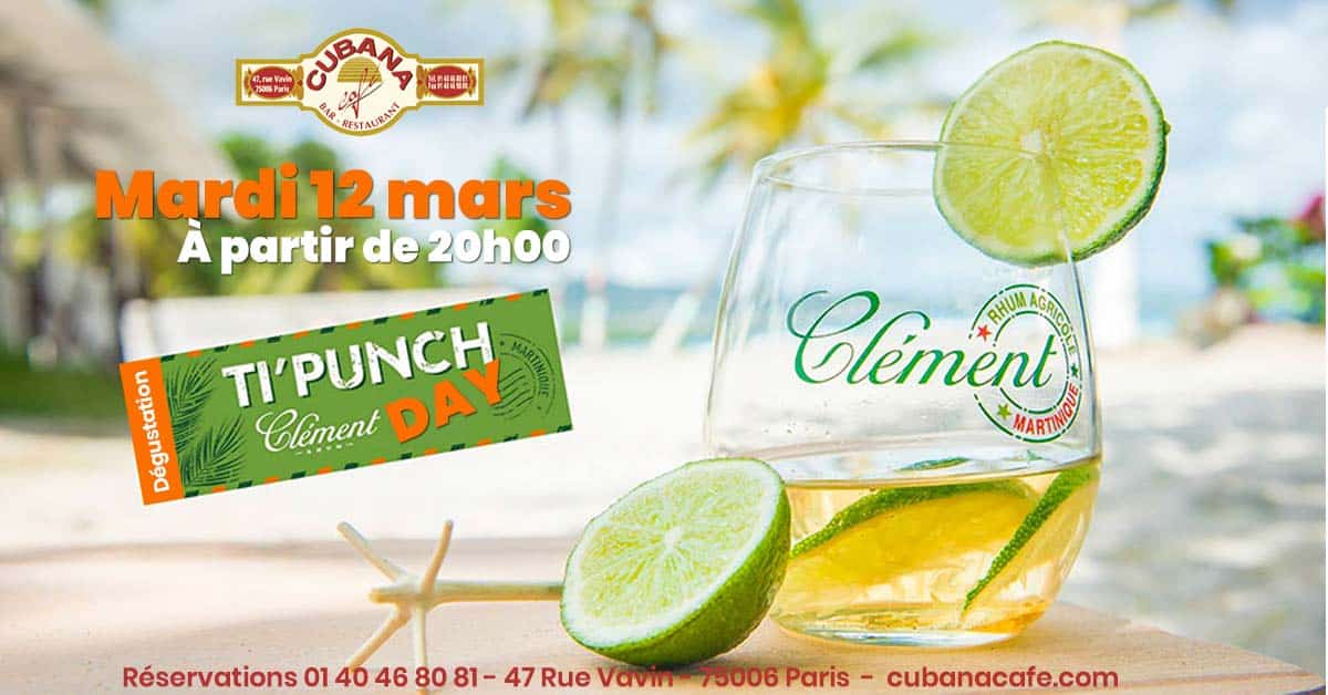 Affiche du Ti-punch day au Cubana Café avec le rhum Clément le 12 mars 2024