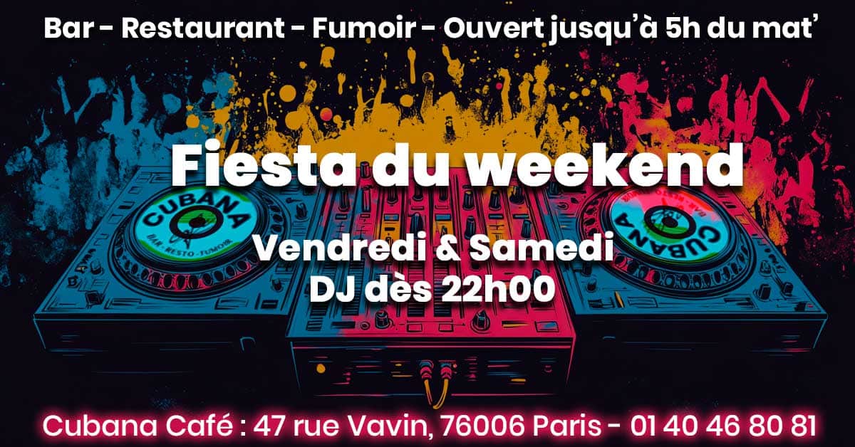 Affiche du programme des soirées du weekend au Cubana Café - restaurant ambiance latine à Montparnasse