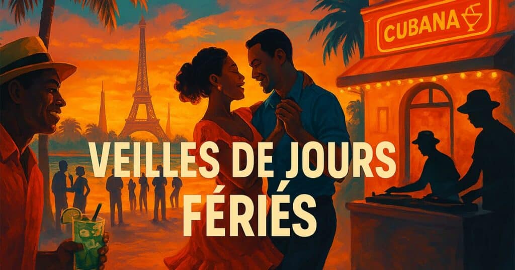 Sorties du printemps à Paris les veilles de jours fériés au Cubana Café