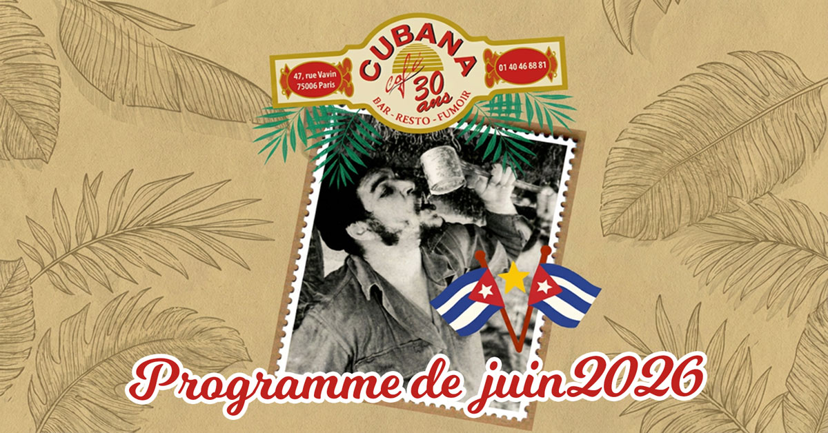 Visuel du programme de juin 2026 du Cubana Café : 30 ans de fêtes cubaines à Paris